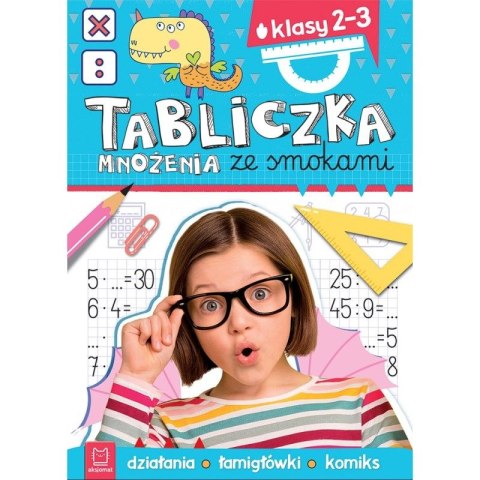 Książeczka edukacyjna Aksjomat Tabliczka mnożenia ze smokami. Klasy 2-3. Działania, łamigłówki, komiks Aksjomat