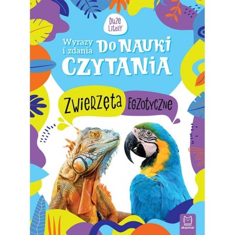 Książeczka edukacyjna Aksjomat Wyrazy i zdania do nauki czytania. Duże litery. Zwierzęta egzotyczne Aksjomat