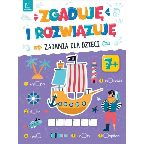 Książeczka edukacyjna Aksjomat Zgaduję i rozwiązuję. Zadania dla dzieci. 7+ Aksjomat