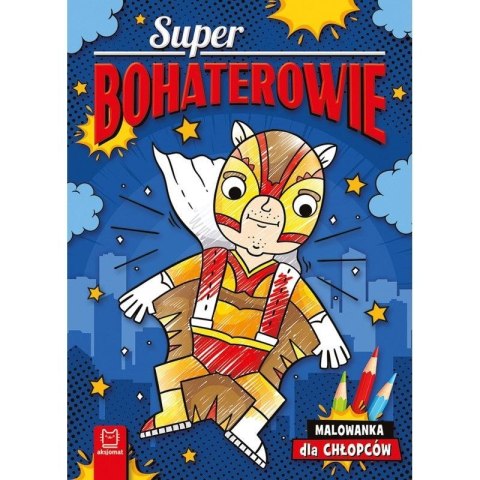 Książeczka edukacyjna Aksjomat Superbohaterowie. Malowanka dla chłopców Aksjomat Książeczka edukacyjna Aksjomat Superbohaterowie. Malowanka dla chłopców Aksjomat