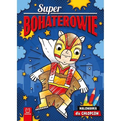 Książeczka edukacyjna Aksjomat Superbohaterowie. Malowanka dla chłopców Aksjomat Książeczka edukacyjna Aksjomat Superbohaterowie. Malowanka dla chłopców Aksjomat