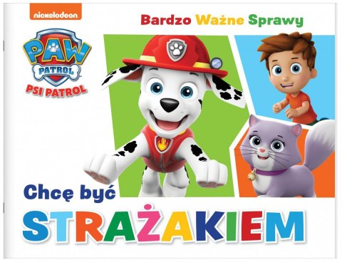 Książeczka edukacyjna Media Service Zawada Psi Patrol Bardzo Ważne Sprawy 8 Chcę być strażakiem (9788382823158) Media Service Zawada