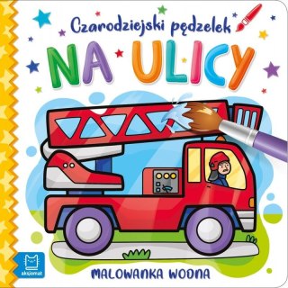 Książeczka edukacyjna Aksjomat Czarodziejski pędzelek. Na ulicy. Malowanka wodna Aksjomat